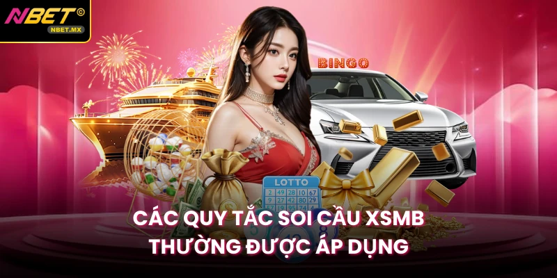 Các quy tắc soi cầu XSMB thường được áp dụng