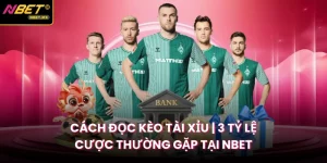 Cách Đọc Kèo Tài Xỉu | 3 Tỷ Lệ Cược Thường Gặp Tại NBET