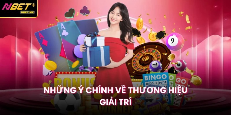 Những ý chính về thương hiệu giải trí