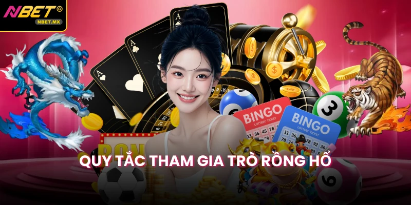 Quy tắc tham gia trò rồng hổ