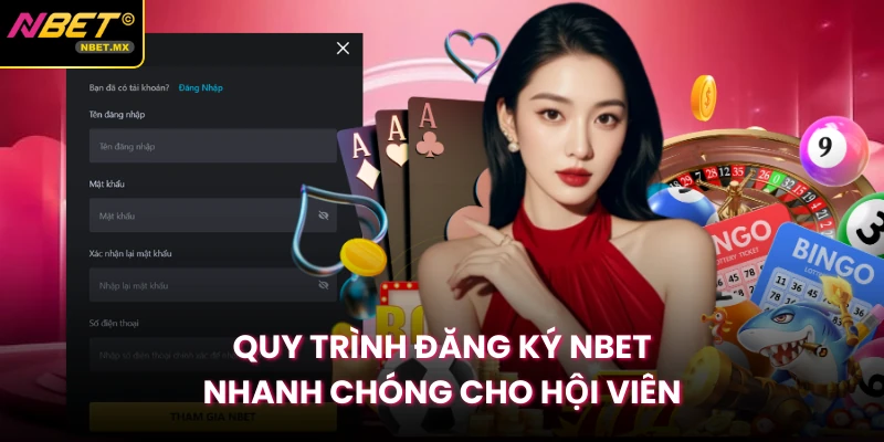 Quy trình đăng ký Nbet nhanh chóng cho hội viên